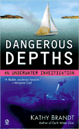 Dangerous Depths: 7an Underwater Investigation - Brandt, Kathy