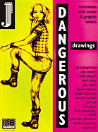 Dangerous Drawings: Interviews with Comix and Graphix Artists
