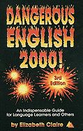 Dangerous English 2000!: An Indispensable Guide for Language Learners and Others