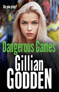 Dangerous Games: A gritty, addictive gangland thriller from Gillian Godden
