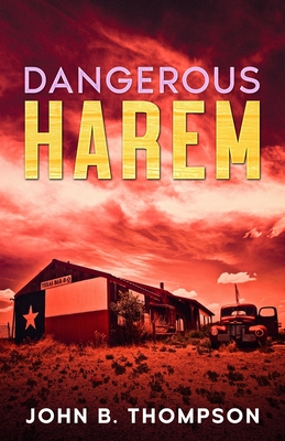 Dangerous Harem - Thompson, John B