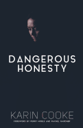 Dangerous Honesty: Stories of Women Who Have Escaped the Destructive Power of Pornography