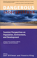 Dangerous Intersections: Feminist Perspectives on Population, Environment, and Development