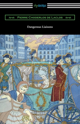 Dangerous Liaisons - Choderlos De Laclos, Pierre, and Dowson, Ernest (Translated by)