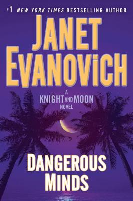 Dangerous Minds: A Knight and Moon Novel - Evanovich, Janet