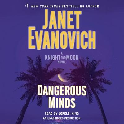 Dangerous Minds: A Knight and Moon Novel - Evanovich, Janet, and King, Lorelei (Read by)