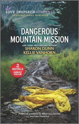 Dangerous Mountain Mission: A 2-In-1 Collection - Dunn, Sharon, and Vanhorn, Kellie