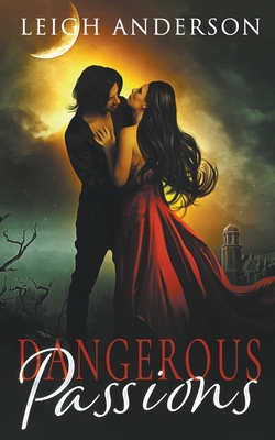 Dangerous Passions - Anderson, Leigh