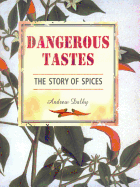 Dangerous Tastes: The Story of Spices
