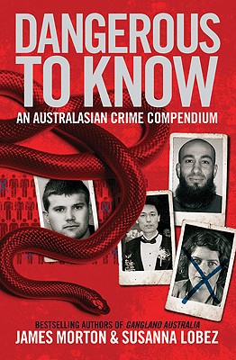 Dangerous to Know: An Australasian Crime Compendium - Morton, James, and Lobez, Susanna