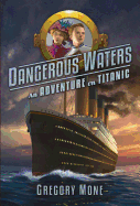 Dangerous Waters: An Adventure on Titanic