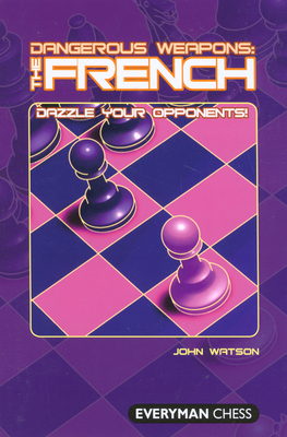 Dangerous Weapons: The French: Dazzle Your Opponents - Watson, John