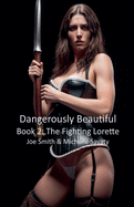 Dangerously Beautiful - Book 2: The Fighting Lorette