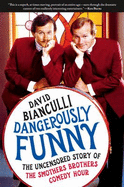 Dangerously Funny: The Uncensored Story of "the Smothers Brothers Comedy Hour"