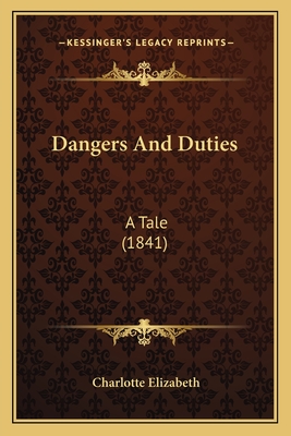 Dangers and Duties: A Tale (1841) - Elizabeth, Charlotte