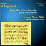 D'Anglebert: Complete Works for Harpsichord, Vol.1 - Barbara Maria Willi (harpsichord)