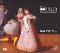 Daniel Bacheler: The Bacheler's Delight - Paul O'Dette (lute)