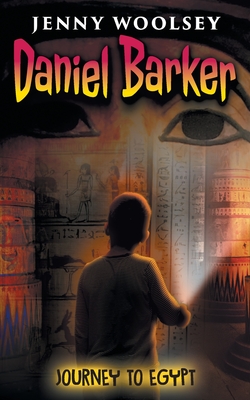 Daniel Barker: Journey to Egypt - Woolsey, Jenny