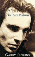 Daniel Day-Lewis: The Fire Within