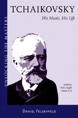 Daniel Felsenfeld: Tchaikovsky - A Listener's Guide - Felsenfeld, Daniel