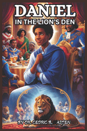 Daniel in the Lion's Den (the Book of Daniel)