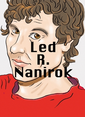 Daniel Knorr: Led R. Nanirok - Knorr, Daniel, and Szymczyk, Adam (Editor), and Ghiu, Bogdan (Text by)