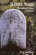 Daniel Nash: Prevailing Prince of Prayer