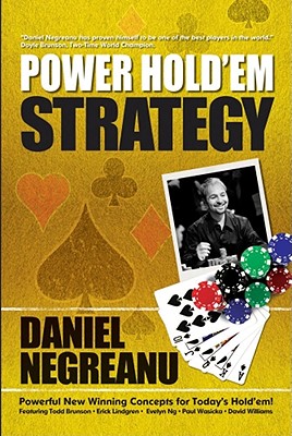 Daniel Negreanu's Power Hold'em Strategy - Negreanu, Daniel