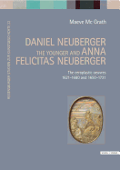 Daniel Neuberger the Younger and Anna Felicitas Neuberger: The Ceroplastic Oeuvres 1621-1680 and 1650-1731