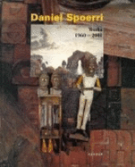 Daniel Spoerri : Werke 1960-2001