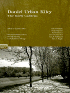 Daniel Urban Kiley: The Early Gardens, Landscape Views 2 - Suanders, William, and Harvard University, and Saunders, William S (Editor)