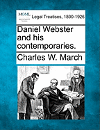 Daniel Webster and His Contemporaries. - March, Charles Wainwright