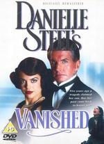 Danielle Steel's Vanished - George Kaczender