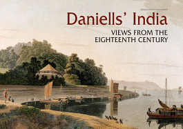 Daniells' India: Views from the Eighteenth Century