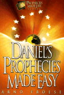 Daniel's Prophecies Made Easy