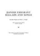 Danish Emigrant Ballads and Songs - Wright, Rochelle, Professor, PhD, and Wright, Robert L