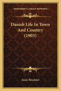 Danish Life in Town and Country (1903)