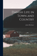 Danish Life in Town and Country