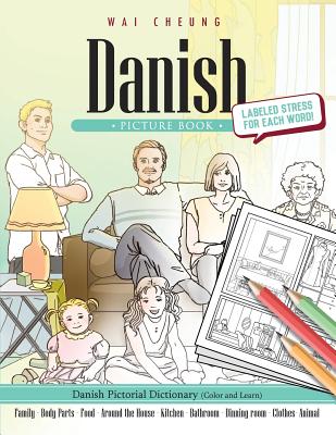 Danish Picture Book: Danish Pictorial Dictionary (Color and Learn) - Cheung, Wai