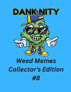 Dank Nity Weed Memes Collector's Edition 8