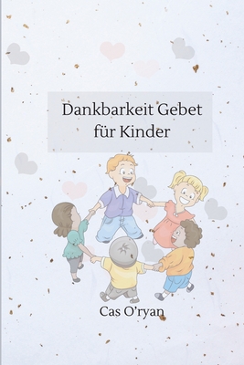 Dankbarkeit Gebet f?r Kinder - O'Ryan, Cas