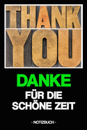 Danke F?r Die Schne Zeit: Notizbuch - Dankeschn - Kleinigkeit - Geschenk - kariert - ca. DIN A5