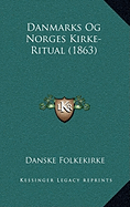 Danmarks Og Norges Kirke-Ritual (1863)