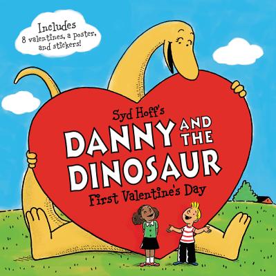 Danny and the Dinosaur: First Valentine's Day: Incudes Valentines Cards, a Poster, and Stickers!: A Valentine's Day Book for Kids - Hoff, Syd