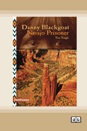 Danny Blackgoat, Navajo Prisoner [Dyslexic Edition]