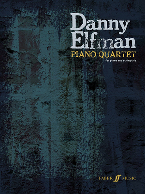 Danny Elfman -- Piano Quartet: For Piano and String Trio, Score & Parts - Elfman, Danny (Composer)