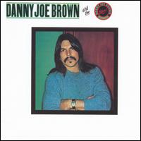 Danny Joe Brown and the Danny Joe Brown Band - Danny Joe Brown and the Danny Joe Brown Band