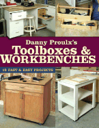 Danny Proulx's Toolboxes & Workbenches - Proulx, Danny