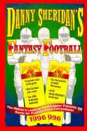 Danny Sheridan's Fantasy Football, 1996: The Nation's Leading Handicapper Presents the Game... - Sheridan, Danny