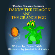 Danny The Dragon And The Orange Egg